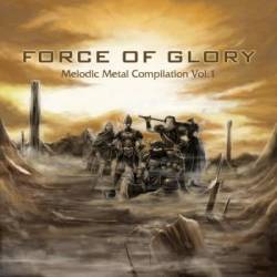 Compilations : Force Of Glory - Melodic Metal Compilation Vol.1